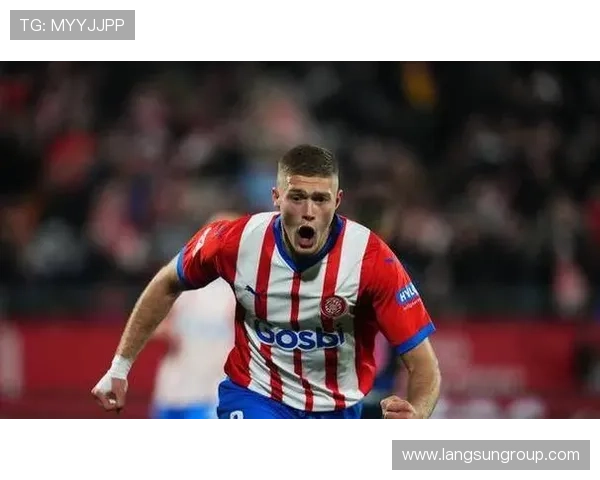 赫罗纳俱乐部迎来关键赛季调整新援表现引发球迷期待球队未来走势备受关注